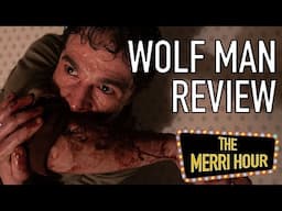 Wolf Man Review - The Merri Hour