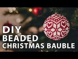 Easy DIY Beaded Christmas Bauble Tutorial || Circular Peyote Beaded Baubles