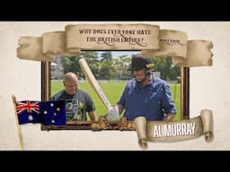 Why Does Everyone Hate The British Empire? Australia, Part Four | Al Murray (The Pub Landlord)