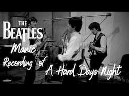 The Beatles Recording of A Hard Days Night