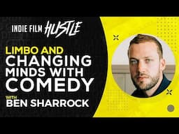 Limbo and Changing Minds with Comedy | Ben Sharrock