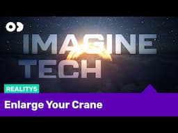 Imagine Tech - Enlarge Your Crane in Reality5 #virtualproduction