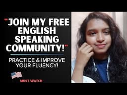 🌎 Join My FREE English Speaking Community! Practice & Improve Your English Fluency FAST!