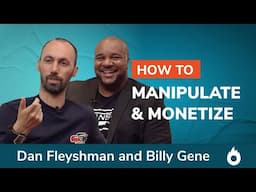 How to Manipulate Social Media Loopholes & Monetize Content | Dan Fleyshman & Billy Gene