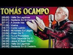 Tomás Ocampo 2024 [1 HORA] ~ Mejores Canciones, Mejores Exitos, Grandes Exitos, G...