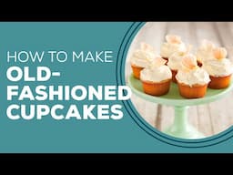 Blast from the Past: Old-Fashioned Cupcakes Recipe