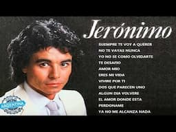 J E R O N I M O - SUS EXITOS