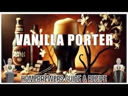 Vanilla Porter Beer Full Recipe & Guide For HomeBrewers