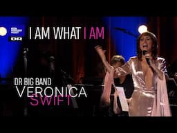 I Am What I Am // Danish Radio Big Band & Veronica Swift (live)