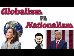 Globalism vs Nationalism - The modern political divide