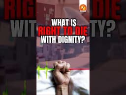 What is “Right to Die with Dignity”?