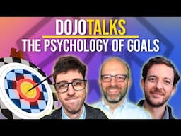 The Psychology of Goals w/ Dr. Joel Sneed | DojoTalks