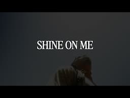 Shine On Me - Joseph Solomon [Lyric Video]