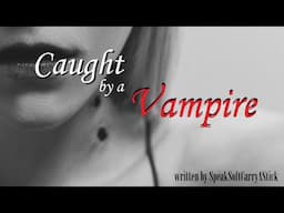 Hunter Caught by a Vampire ASMR Roleplay, Pt  3 -- (Female x Listener) (F4A) (Feeding)