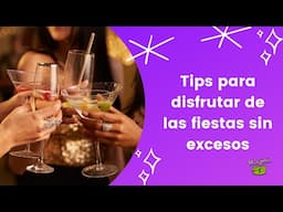 Tips para disfrutar de las fiestas sin excesos