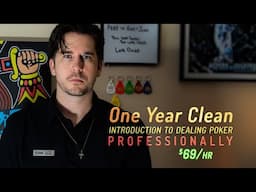 One Year Clean [Intro to Dealing Poker, Professionally]