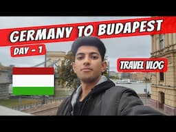 TRAVELLING TO BUDAPEST🇭🇺 FROM GERMANY 🇩🇪 || TRAVEL VLOG || DAY - 1 IN BUDAPEST🇭🇺