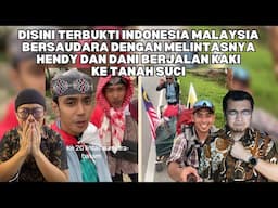 DISINI TERBUKTI MY ID BERSAUDARA DENGAN MELINTASNYA HENDY DAN DANI BERJALAN KAKI KE TANAH SUCI