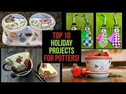 Top 10 Holiday Projects for Potters!