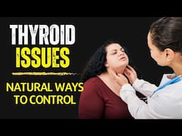 Effective Ways To Manage Thyroid Problems Naturally | Thyroid Problems Natural Remedies