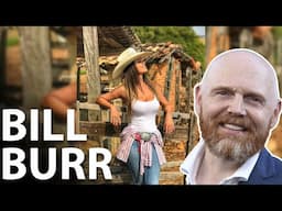 Bill Burr On Rural Living...