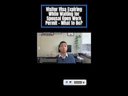 Visitor Visa Expiring While Waiting for Spousal Open Work Permit – What to Do?