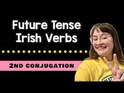 Irish Future Tense Verbs (2nd Conjugation)