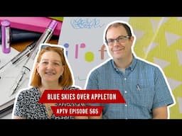 Blue Skies Over Appleton | APTV 565