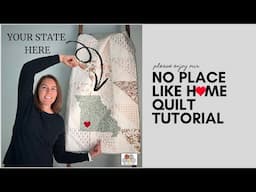 No Place Like Home Quilt Tutorial, Comes with Templates for ALL 50 STATES!