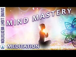 MIND MASTERY!!! ASTRAL TRAVEL to RECEIVE DIVINE LOVE, DIVINE LIGHT & DIVINE POWER DOWNLOADS