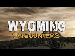 WYOMING: 4 Absolutely Terrifying Encounters I thought were INSANE