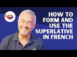 How to form and use the superlative in French | CBF Show 2.09