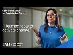 IMD's Leadership Skills for Sustainable Change: "I learned tools to activate change."