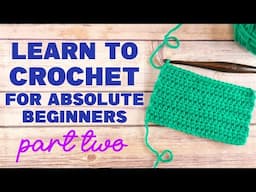 Learn To CROCHET For ABSOLUTE BEGINNERS, Part Two (VERY SLOW!)