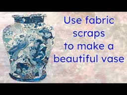 Make a fabric scrap collage vase  | Roxy’s Journal of Stitchery vol 7 still life #slowstitching