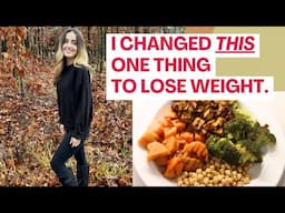 I Changed ONE Simple Thing & Lost 30 Pounds