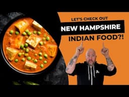 Indian Food In New Hampshire? Let's Check It Out!