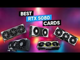 Best RTX 5080 GPUs That You Can Buy