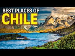 10 Most Wonderful Places to Visit in Chile That Will Definitely Give You a Glimpse of South America