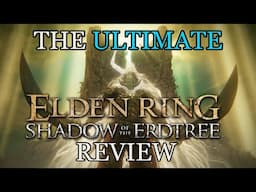 The ULTIMATE Elden Ring: Shadow of the Erdtree Review