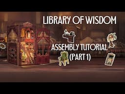 CUTEBEE DIY Book Nook Kit | Library of Wisdom | Assembly Tutorial(Part 1)