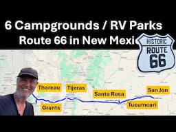 Six (6) Campgrounds & RV Parks on Route 66, New Mexico - Tour and Review