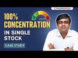 100% concentration in single stock! | Case Study by Parimal Ade