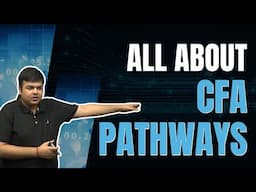 Comparing CFA all three pathways: Which one should you choose? - Aswini Bajaj