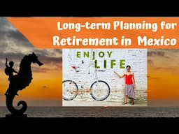 Planning for Retirement in Mexico