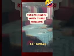 TÜRK POLİSİNDEN KOMİK YILBAŞIU KUTLAMASI..3-2-1 TOMBALAAA #yeniyıl