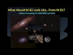 What Would M 82 Look Like...From M 81?