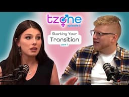 Starting Your Transition: Self Acceptance and Gender Affirming Techniques | TZone Podcast e3