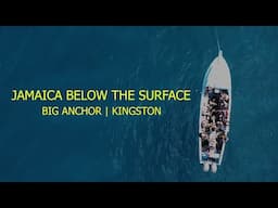 Jamaica Below The Surface | Big Anchor | Kingston with Yardie Divers