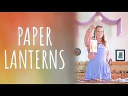 Paper Lanterns - Arts & Crafts